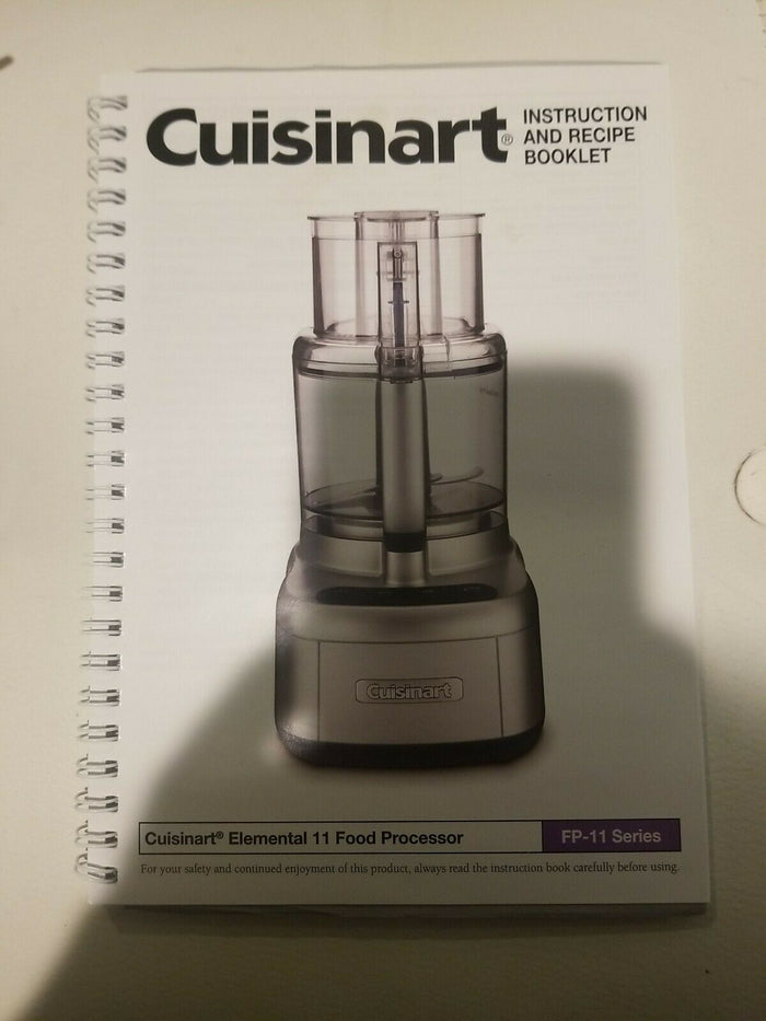 CUISINART FP-11 Series Elemental Food PROCESSOR INSTRUCTION AND RECIPE BOOKLET